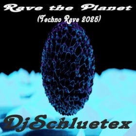 DJSCHLUETEX - RAVE THE PLANET